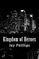 Kingdom of Heroes 148277612X Book Cover