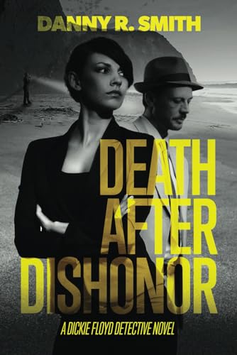 Death after Dishonor: A Dickie Floyd Detective Novel