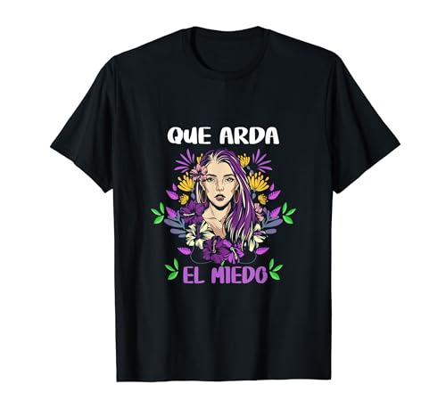 Que Arda el Miedo 8 Marzo Día de la Mujer 8m Feminista Camiseta