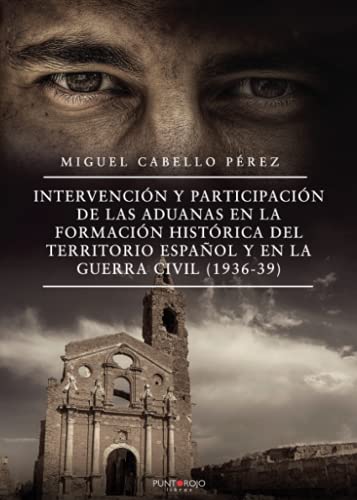Portada de Intervención y participación de las aduanas en la formación histórica del territorio español y en la guerra civil