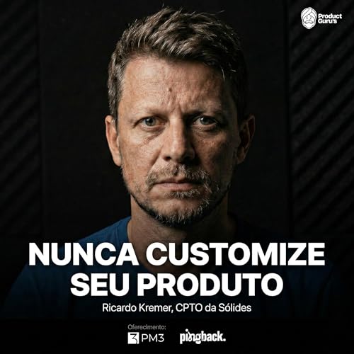 Como escalar Produto B2B sem virar f&aacute;brica de feature