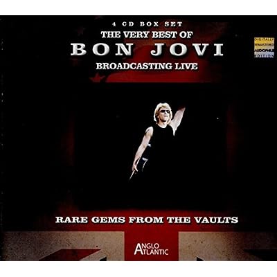 The Very Best Of Bon Jovi Broadcasting Live - Rare Gems from the Vaults