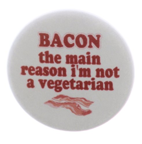 A&T Designs Bacon the main reason I'm not a vegetarian