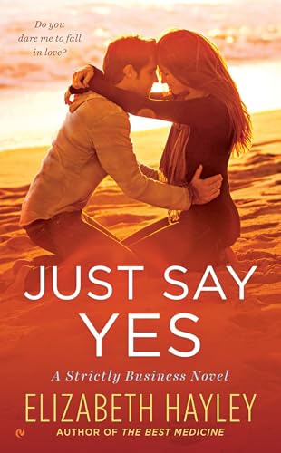 Just Say Yes (A Strictly Business Novel)