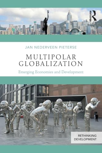 Multipolar Globalization: Emerging Economies and Development (Rethinking Development) view 2