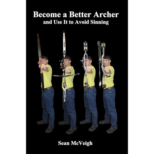Become a Better Archer and Use It to Avoid Sinning Audiolibro Por Sean McVeigh arte de portada