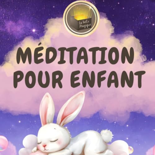M&Eacute;DITATION ENFANT &ndash; 5 Minutes Magiques | Floppy et le nuage des Bulles de Lumi&egrave;re