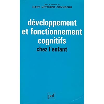 D&eacute;veloppement et fonctionnement cognitifs chez l'enfant: Des mod&egrave;les g&eacute;n&eacute;raux aux mod&egrave;les locaux