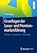 Produktbild Grundlagen der Luxus- und Premiummarkenführung: Strategie - Instrumente - Umsetzung