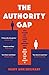 Produktbild The Authority Gap: Why women are still taken less seriously than men, and what we can do about it
