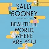 Beautiful World, Where Are You: A Novel