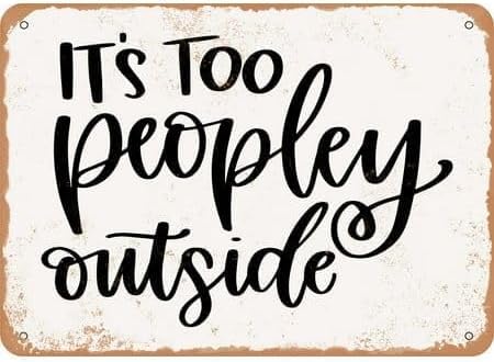 Its too Peopley Vintage Retro Tin Signs for Home Garage Farm Garden Bar Coffee Kitchen Wall Decor 8x12 Inch