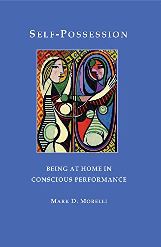 Self-Possession: Being At Home in Conscious Performance
