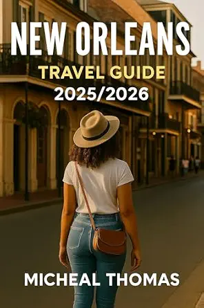 New Orleans Travel Guide 2025/2026