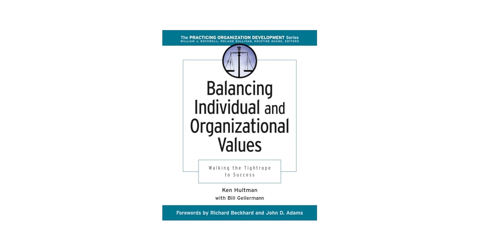 Balancing Individual and Organizational Values: Walking the