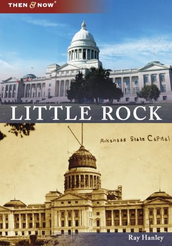 Little Rock (AR) (Then and Now)