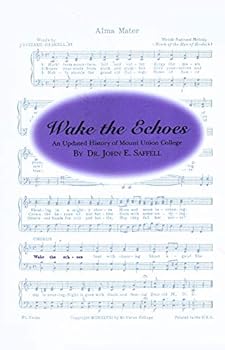 Paperback Wake the Echoes: An Updated History of Mount Union College Book