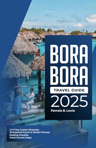 Bora Bora Travel Guide 2025: All you need to plan