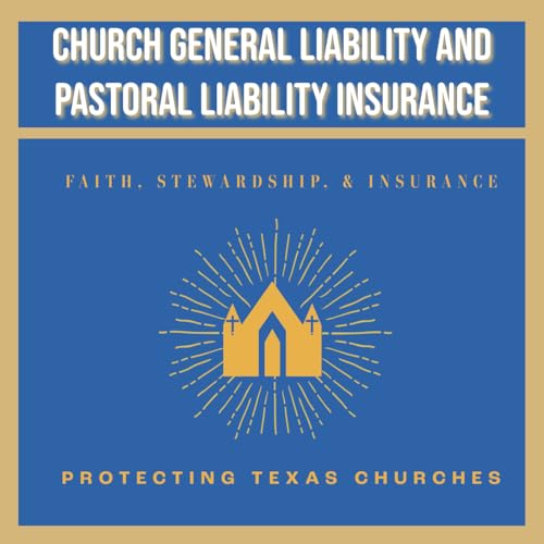 Church General Liability and Pastoral Liability Insurance