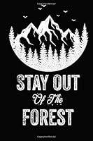 Stay Out of The Forest Notebook: Stay Out of The Forest Notebook Journal, My Favorite Murder Notebook Journal, SSDGM Gift Stay Out of The Forest, My Favourites Murder Gifts 1675536228 Book Cover