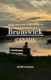 Warped Away Guide For Relocating to brunswick canada : What No One Tells You About Relocation — Until Now! (Relocate without Stress)