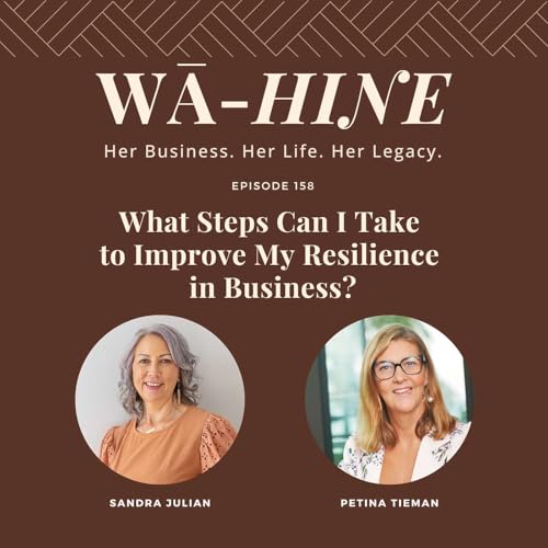 What Steps Can I Take to Improve My Resilience in Business? | Ep 158