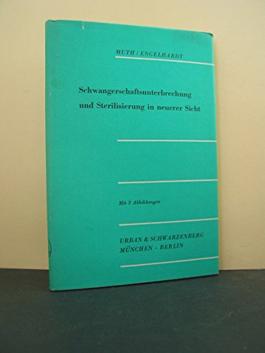 Schwangerschaftsunterbrechung und Sterilisierung in neuerer Sicht ...