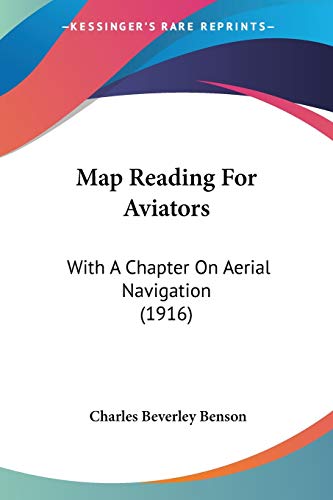 Map Reading For Aviators: With A Chapter On Aerial Navigation (1916)