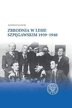 Hardcover Zbrodnia w Lesie Szpegawskim 1939-1940 [Polish] Book
