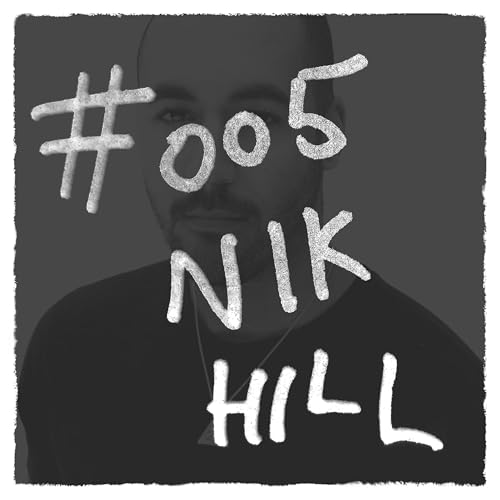 #005: Resilience through creativity w/Nik Hill