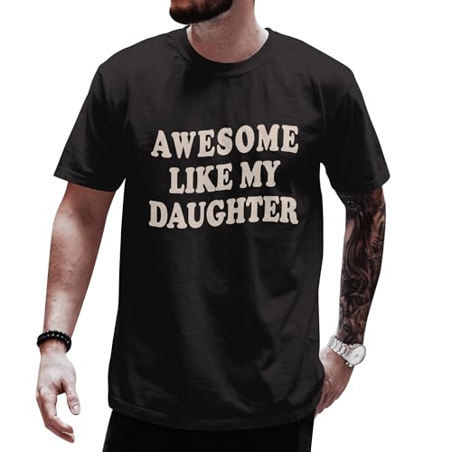 Awesome Like My Daughter Shirts for Men - Girl Dad Shirt for Fathers Day - Funny Father Day Tshirt for Dad Birthday - Fathers Day Tee from Daughter Daddy (Black-S)