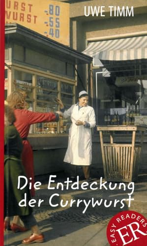 Die Entdeckung der Currywurst: Deutsche Lektüre für das 3. und 4. Lernjahr (German Edition)