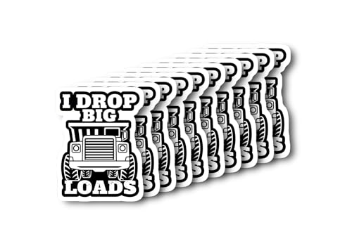 I Drop Big Loads Sticker | Truck Driver Humor Decal | Heavy Equipment | Construction | Funny Vinyl Graphic | Automotive Dec | 10