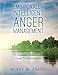 Emotionally Intelligent Anger Management: Cognitive Behavioral Group Treatment Manual (Emotionally Intelligent Batterer Intervention)