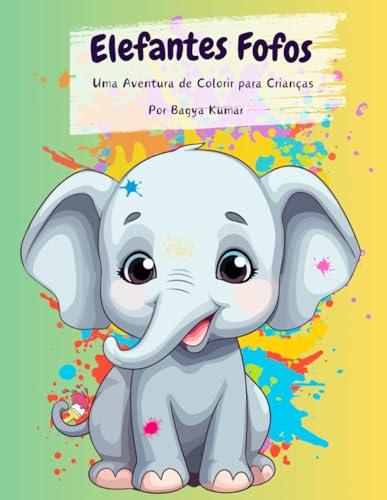 Elefantes Fofos: Uma Aventura de Colorir para Crianças: Por Bagya Kumar (Portuguese Edition)