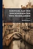 Eerspoor, Aan Den Inwoonderen Der Vrye Nederlanden