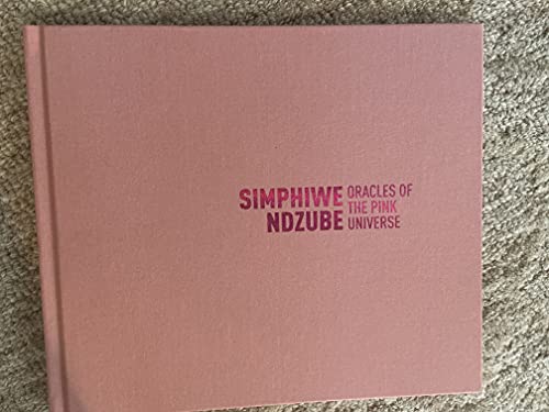 Simphiwe Ndzube: Oracles of the Pink Universe