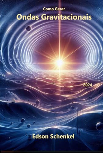 Como Gerar Ondas Gravitacionais