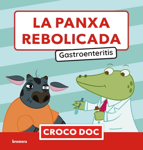 La panxa rebolicada. Gastroenteritis (Croco Doc)