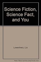 Science Fiction, Science Fact, and You 1567650287 Book Cover