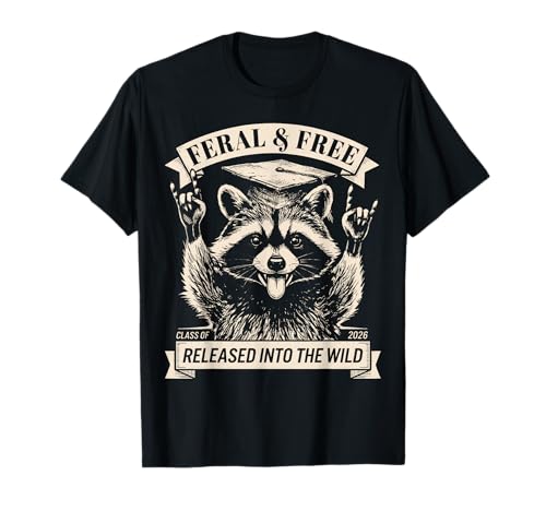 Feral & Free Class of 2026 Released Into The Wild Raccoon T-Shirt