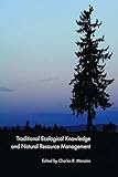 Traditional Ecological Knowledge and Natural Resource Management