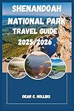 SHENANDOAH NATIONAL PARK TRAVEL GUIDE 2025/2026: From Skyline Drive to Summit Views: The Ultimate Shenandoah Experience