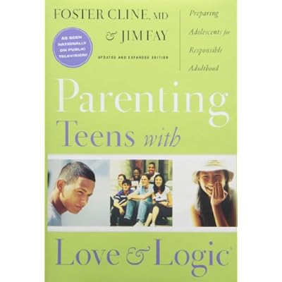 Parenting Teens with Love and Logic: Preparing Adolescents for Responsible Adulthood