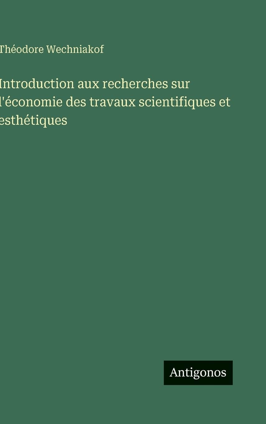 Introduction aux recherches sur l'économie des travaux scientifiques et esthétiques