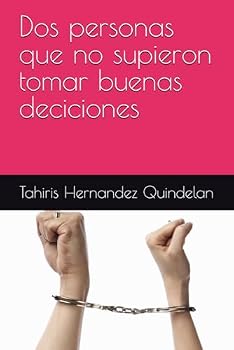 Paperback Dos personas que no supieron tomar buenas deciciones (Spanish Edition) [Spanish] Book