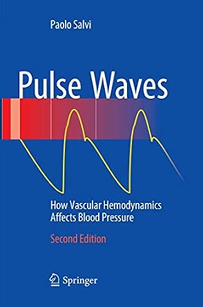 Pulse Waves: How Vascular Hemodynamics Affects Blood Pressure Softcover reprint of the original 2nd ed. 2017 Edition book cover