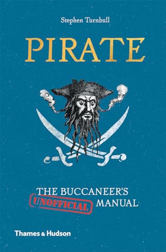 Pirate: The Buccaneer's (Unofficial) Manual
