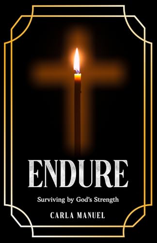 Endure: Surviving by God's Strength