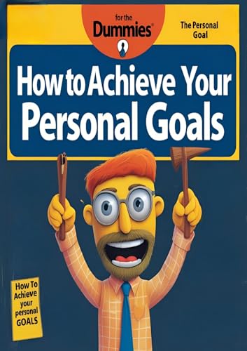 How to Achieve Your Personal Goals (English Edition)